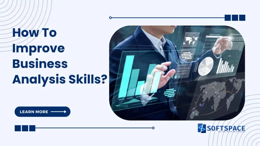 must have business analysis skills