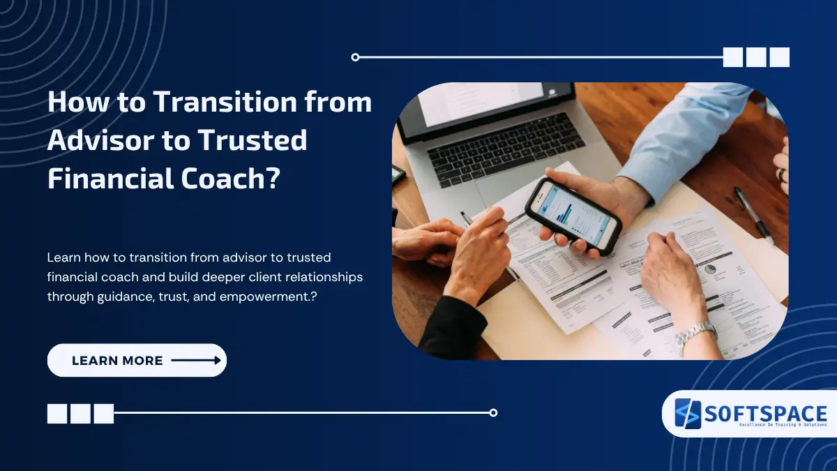 How to Transition from Advisor to Trusted Financial Coach?